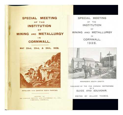 THOMAS, WILLIAM - Special Meeting of the Institution of Mining and Metallurgy in Cornwall. May 22nd, 23rd, & 24th, 1928