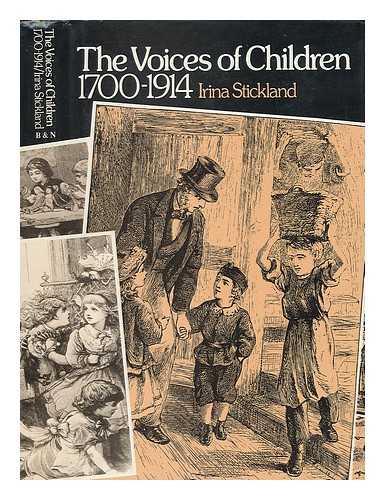 STICKLAND, IRINA - The Voices of Children 1700-1914