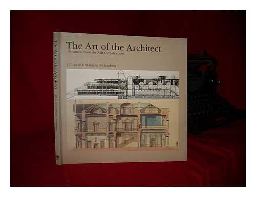 LEVER, JILL. ROYAL INSTITUTE OF BRITISH ARCHITECTS - The art of the architect : treasures from the RIBA's collections / Jill Lever & Margaret Richardson ; sponsored by Wates Construction Limited