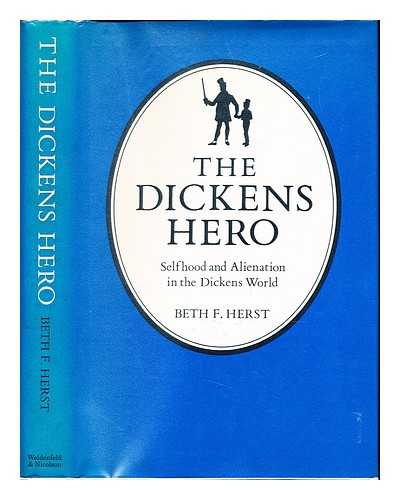 HERST, BETH F. (1962-) - The Dickens hero : selfhood and alienation in the Dickens world