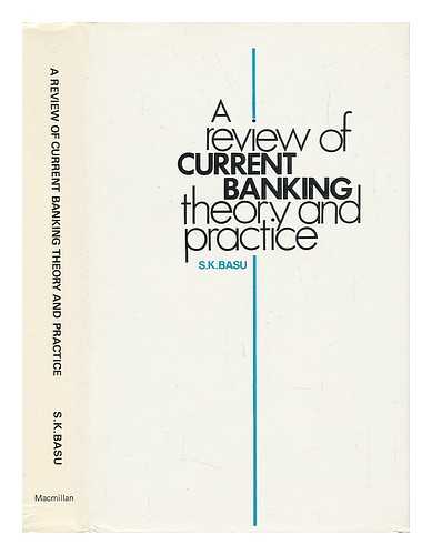 BASU, S. K. - A Review of Current Banking Theory and Practice