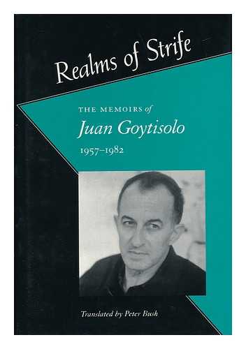 GOYTISOLO, JUAN. BUSH, PETER - Realms of Strife : the Memoirs of Juan Goytisolo, 1957-1982 / Translated by Peter Bush