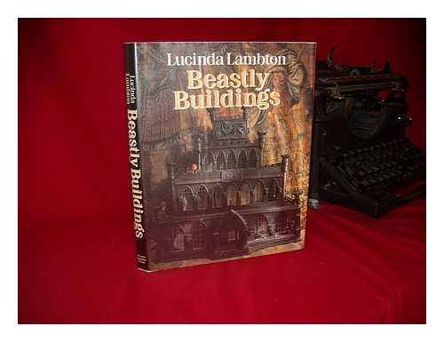 LAMBTON, LUCINDA. NATIONAL TRUST (GREAT BRITAIN) - Beastly buildings : the National Trust book of architecture for animals