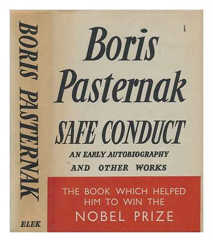PASTERNAK, BORIS - Safe Conduct. An Early Autobiography and Other Works (Translated by Alec Brown) - Five Lyric Poems (Translated by Lydia Pasternak-Slater)