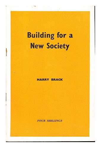 BRACK, HARRY. FABIAN SOCIETY (GREAT BRITAIN) - Building for a new society