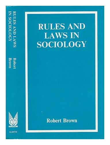 BROWN, ROBERT - Rules and Law in Sociology