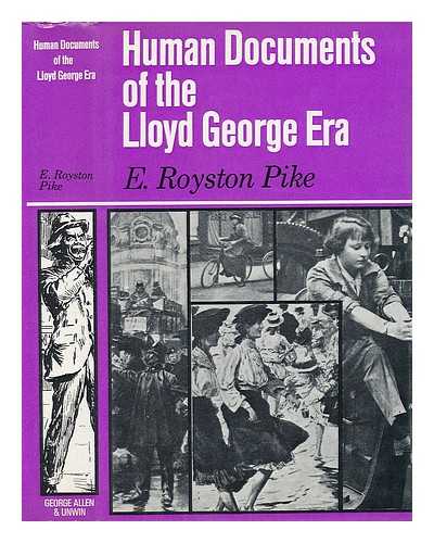 PIKE, E. ROYSTON - Human Documents of the Lloyd George Era