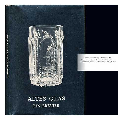 SCHLOSSER, IGNATZ - Altes Glas; ein Brevier