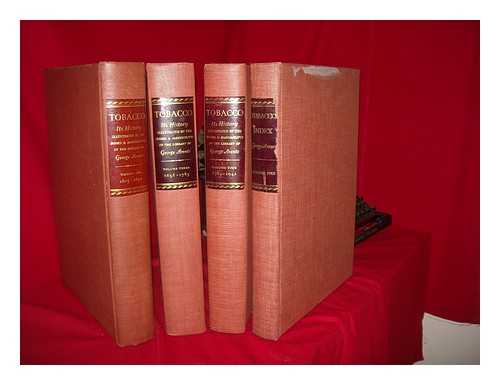 ARENTS, GEORGE (1875-1960). BROOKS, JEROME E. - Tobacco, its history illustrated by the books, manuscripts and engravings in the library of George Arents, jr. / together with an introductory essay, a glossary and bibliographic notes by Jerome E. Brooks. 4 volumes of 5 (lacking volume 1)