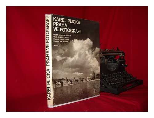 PLICKA, KAREL (1894-1987) - Praha ve fotografii Karla Plicky / Suvodnim slovem Zdenka Wirtha