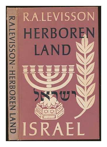 LEVISSON, R.A. - Herboren land. Israel. With plates and maps