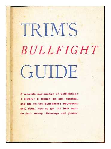 TRIMNELL, ROBERT L - Trim's bullfight guide
