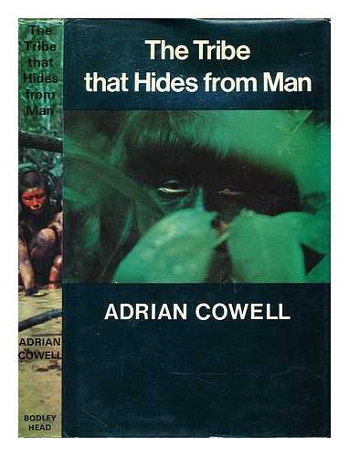 COWELL, ADRIAN - The tribe that hides from man