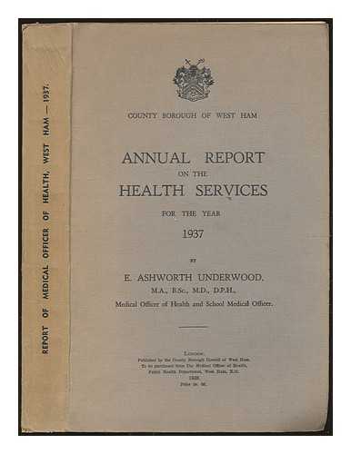 UNDERWOOD, E. ASHWORTH - Annual Report on the Health Services for the year 1937