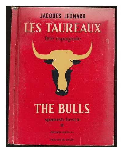 LEONARD, JACQUES - Les taureaux; fete espagnole. The bulls, Spanish fiesta