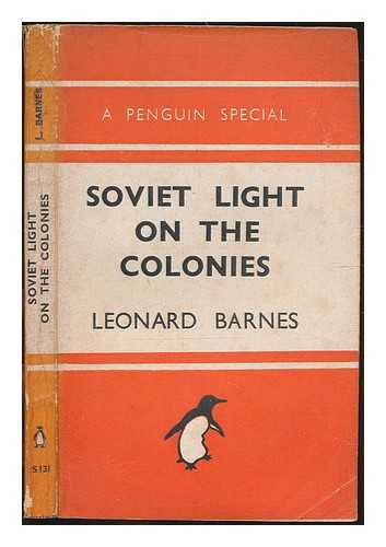 BARNES, LEONARD JOHN - Soviet Light on the Colonies
