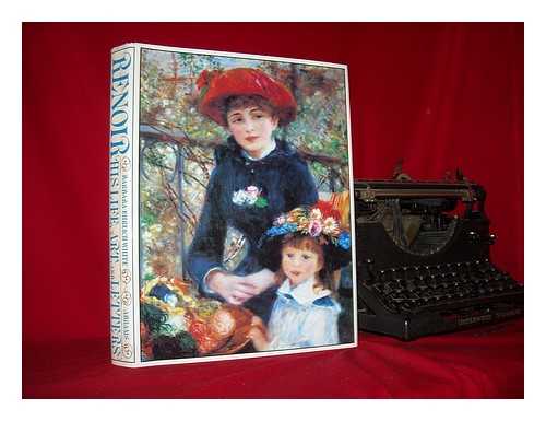 WHITE, BARBARA EHRLICH - Renoir, his life, art, and letters / Barbara Ehrlich White