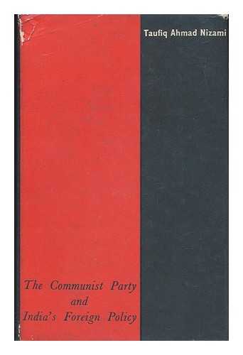 NIZAMI, TAUFIQ AHMAD - The Communist Party and India's Foreign Policy
