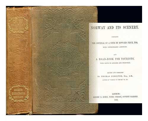 PRICE, EDWARD. FORESTER, THOMAS - Norway and its scenery : comprising the journal of a tour