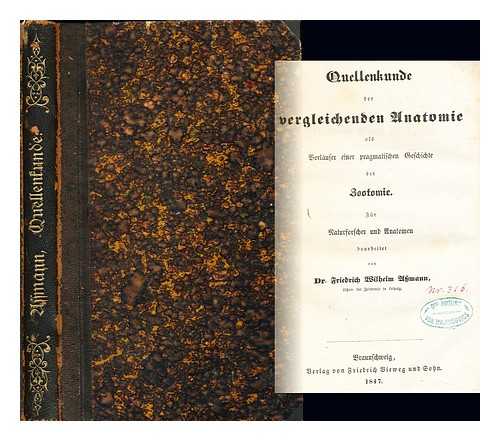 ASSMANN, FRIEDRICH WILHELM (1800-) - Quellenkunde der vergleichenden Anatomie als Vorlaufer einer pragmatischen Geschichte der Zootomie. Fur Naturforscher und Anatomen / bearb. von Dr. Friedrich Wilhelm Assmann