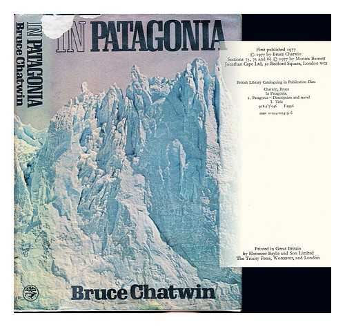 CHATWIN, BRUCE (1940-1989) - In Patagonia / Bruce Chatwin