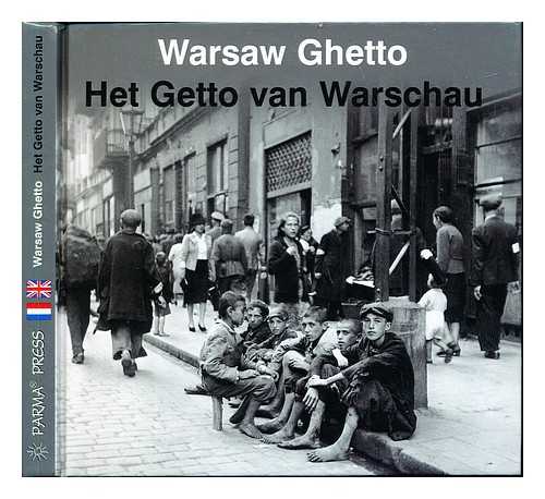 GRUPINSKA, ANKA. JAGIELSKI, JAN. SZAPIRO, PAWEL. RICHARDS, JAMES R. A. HAPKA, JOANNA - Warsaw Ghetto = Het Getto van Warschau