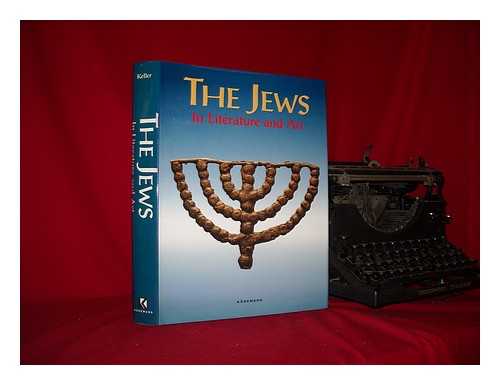 KELLER, SHARON - The Jews in literature and art / edited by Sharon R. Keller