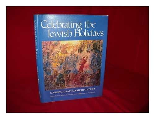 KALMAN, SHARON - Celebrating the Jewish holidays : cooking, crafts, and traditions / Sharon Kalman ; crafts by Devorah Levinrad ; recipes by Anita Hirsch