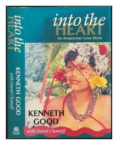 GOOD, KENNETH - Into the heart / Kenneth Good and David Chanoff