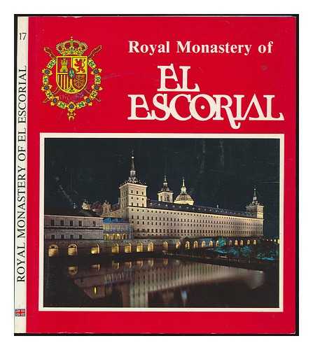 RUIZ ALCON, MARIA TERES - Royal monastery of El Escorial / text by Ma. Teresa Ruiz Alcon