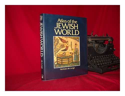 DE LANGE, NICHOLAS ROBERT MICHAEL - Atlas of the Jewish world / Nicholas de Lange