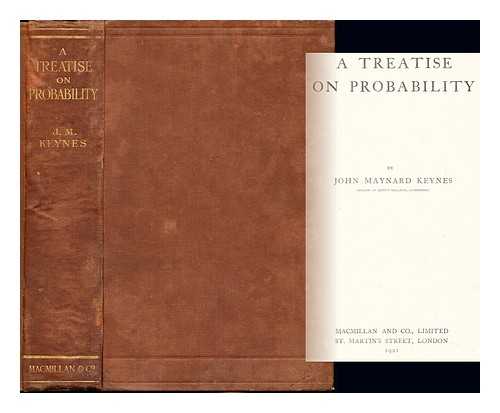 KEYNES, JOHN MAYNARD (1883-1946) - A treatise on probability