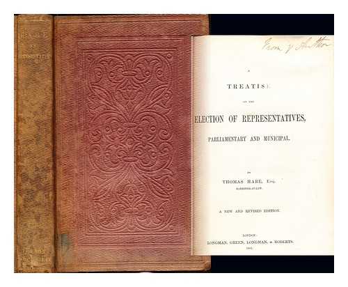 HARE, THOMAS (1806-1891) - A treatise on the election of representatives, parliamentary and municipal