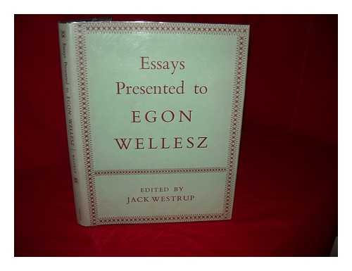 WESTRUP, JACK ALLAN (1904-1975) - Essays presented to Egon Wellesz. [Celebrating his eightieth birthday, and as a tribute to his scholarship] / edited by Jack Westrup. [Illustrated and with musical notes.]