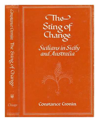 CRONIN, CONSTANCE - The Sting of Change - Sicilians in Sicily and Australia