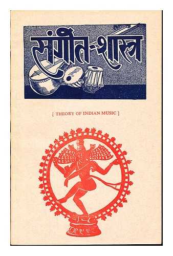 KULSHRESHTHA, JAGADISA SAHAYA (1922-) - Theory of Indian Music - [Language ; Hindi]