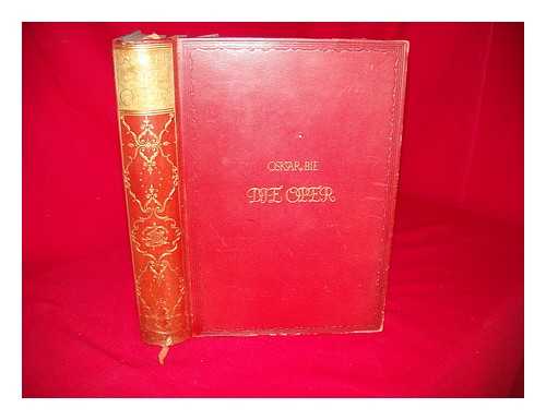 BIE, OSKAR (1864-1938) - Die Oper. (Mit 133 Abbildungen und 11 handkolorierten Tafeln)