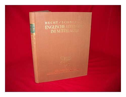 HECHT, HANS (1876-1945). SCHUCKING, LEVIN LUDWIG (1878-1964) - Die englische Literatur im Mittelalter / von Dr. Hans Hecht und Dr. Levin L. Schucking