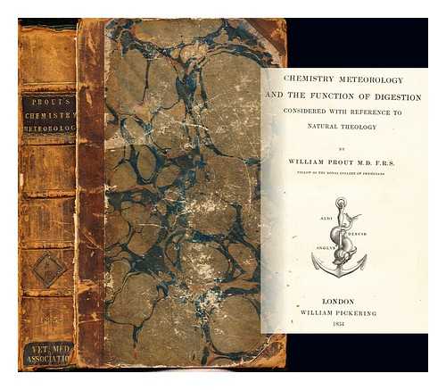 PROUT, WILLIAM (1785-1850) - Chemistry, meteorology and the function of digestion considered with reference to natural theology