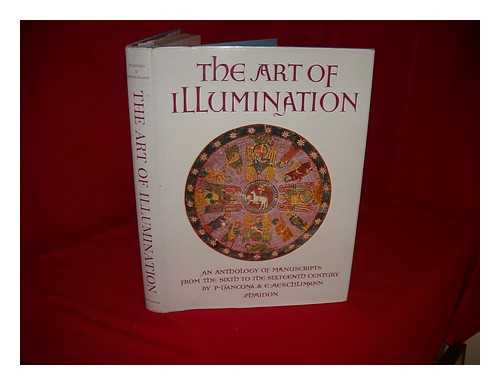 D'ANCONA, PAOLO (1878-). AESCHLIMANN, ERARDO [JOINT AUTHOR] - The art of illumination : an anthology of manuscripts from the sixth to the sixteenth century