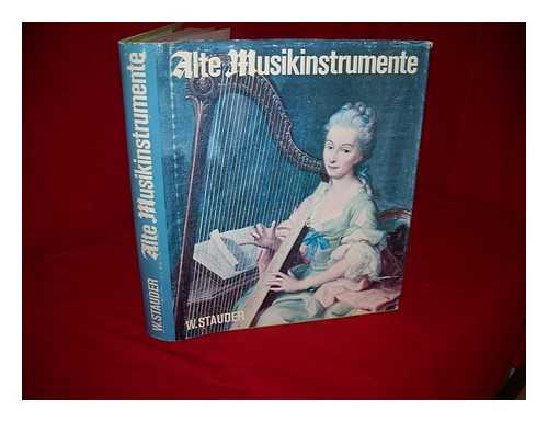 STAUDER, WILHELM (1903-1981) - Alte Musikinstrumente in ihrer vieltausendjahrigen Entwicklung und Geschichte