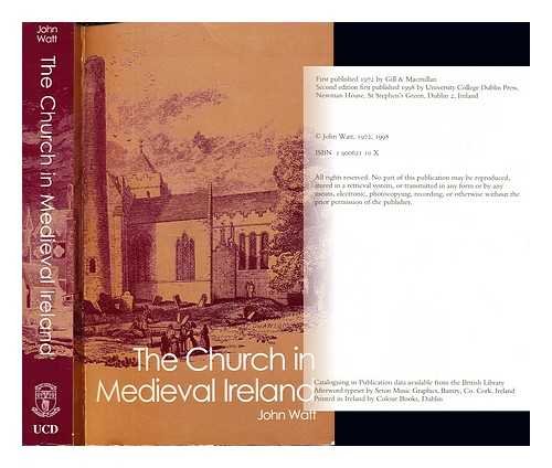 WATT, JOHN ANTHONY - The church in medieval Ireland