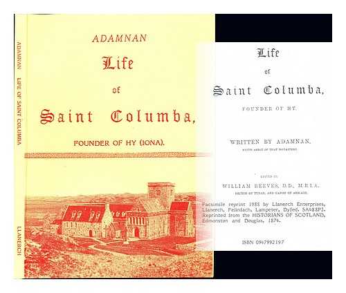 Adamnan Saint (625?-704). Reeves, William (1815-1892) - Life of Saint Columba, founder of Hy / written by Adamnan ; edited by William Reeves. Vita Sancti Columbae. English