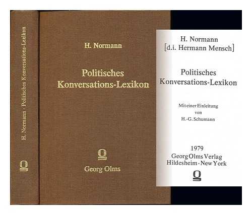 MENSCH, HERMANN (1831-1914). SCHUMANN, HANS-GERD - Politisches Konversations-Lexikon / H. Normann [d.i. Hermann Mensch] ; mit einer Einleitung von H.-G. Schumann