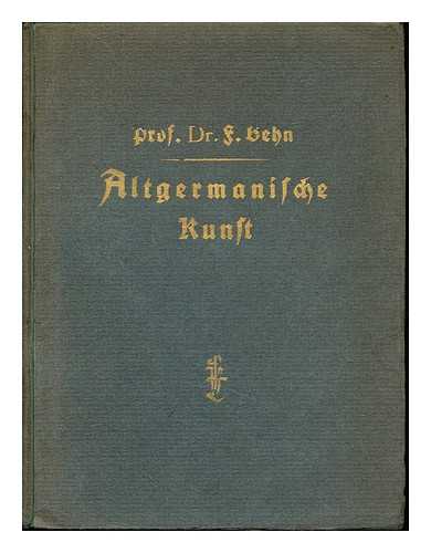 BEHN, DR. FRIEDRICH - Altgermanische Runst