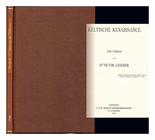 LEDERER, VICTOR - Ueber Heimat und Ursprung der mehrstimmigen Tonkunst. Ein Beitrag zur Musik- und Allgemeinen Kulturgeschichte des Mittelalters. Vorrede: Keltische Renaissance. (Erster Band.)