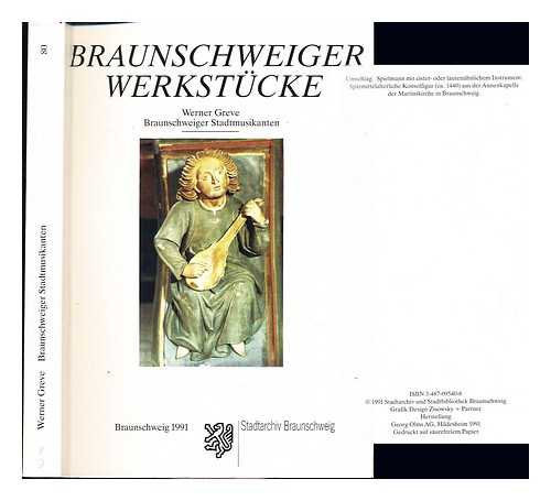 GREVE, WERNER - Braunschweiger Stadtmusikanten : Geschichte eines Berufsstandes, (1227-1828)