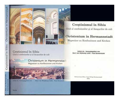 WIJNKOOP LUTHI, MARC VAN. BRUSANOWSKI, PAUL (1972-) - Crestinismul in Sibiu = Christentum in Hermannstadt : ghid al confesiunilor s?i al lacas?urilor de cult = wegweiser zu Konfessionen un Kirchen / editat de Marc van Wijnkoop Luthi, Paul Brusanowski