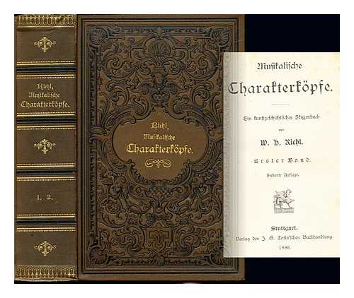 RIEHL, WILHELM HEINRICH (1823-1897) - Musikalische Charakterkpfe : ein kunstgeschichtliches Skizzenbuch