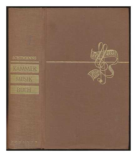 SCHUMANN, OTTO - Schumanns Kammermusikbuch